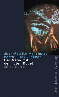 Bild vom Artikel Der Mann mit der roten Kugel vom Autor Jean-Patrick Manchette