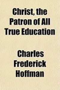 Produktbild: Christ, the Patron of All True Education