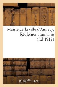 Produktbild: Mairie de la ville d'Annecy. R&egrave;glement sanitaire