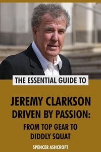 Produktbild: Jeremy Clarkson, Driven by Passion: From Top Gear to Diddly Squat