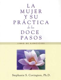 Produktbild: Covington, S: Mujer Y Su Practica de Los Doce Pasos Libro de