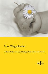 Produktbild: Geburtshilfe und Gyn&auml;kologie bei Aetios von Amida