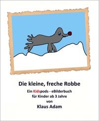 Produktbild: Die kleine, freche Robbe