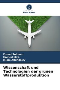 Produktbild: Wissenschaft und Technologien der gr&uuml;nen Wasserstoffproduktion