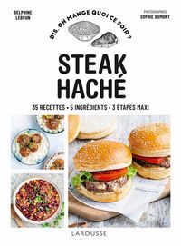 Produktbild: Steak hach&eacute; : 35 recettes, 5 ingr&eacute;dients, 3 &eacute;tapes maxi