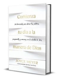 Produktbild: Comienza Tu D&iacute;a a la Manera de Dios: 365 Devocionales Para Alinear Tus Palabras, Pensamientos Y Emociones Con La Voluntad de Dios / Beginning Your Day God's Wa