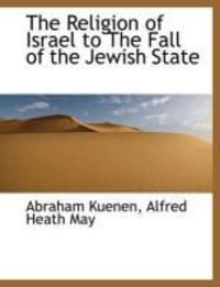Produktbild: The Religion of Israel to the Fall of the Jewish State