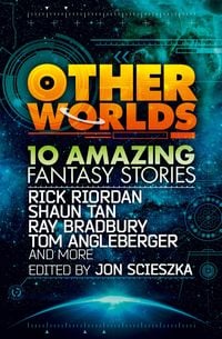 Bild vom Artikel Other Worlds (feat. stories by Rick Riordan, Shaun Tan, Tom Angleberger, Ray Bradbury and more) vom Autor Rick Riordan