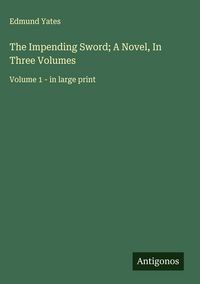 Produktbild: The Impending Sword; A Novel, In Three Volumes
