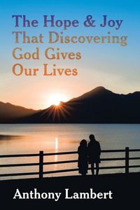 Produktbild: The Hope & Joy That Discovering God Gives Our Lives