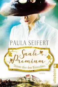 Bild vom Artikel Saale Premium - Stürme über dem Weinschloss (Die Weinschloss-Saga 1) vom Autor Paula Seifert