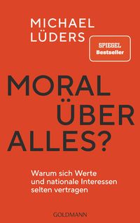 Moral über alles? von Michael Lüders