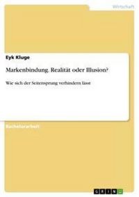 Produktbild: Markenbindung. Realit&auml;t oder Illusion?