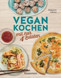 Produktbild: Vegan kochen mit nur 4 Zutaten