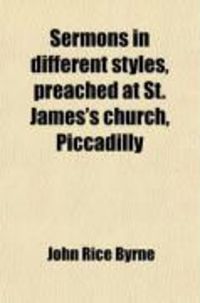 Produktbild: Sermons in Different Styles, Preached at St. James's Church, Piccadilly