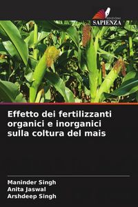 Produktbild: Effetto dei fertilizzanti organici e inorganici sulla coltura del mais