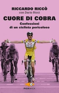 Produktbild: Cuore di cobra. Confessioni di un ciclista pericoloso