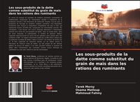 Produktbild: Les sous-produits de la datte comme substitut du grain de ma&iuml;s dans les rations des ruminants
