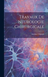 Produktbild: Travaux De Neurologie Chirurgicale