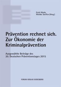 Produktbild: Pr&auml;vention rechnet sich. Zur &Ouml;konomie der Kriminalpr&auml;vention.