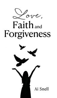 Produktbild: Love, Faith and Forgiveness