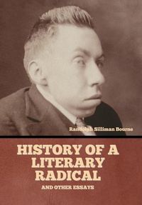 Produktbild: History of a literary radical, and other essays