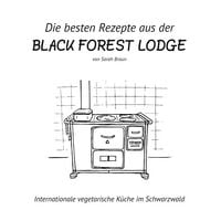 Produktbild: Die besten Rezepte aus der Black Forest Lodge