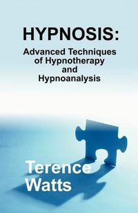 Produktbild: Hypnosis: Advanced Techniques of Hypnotherapy and Hypnoanalysis