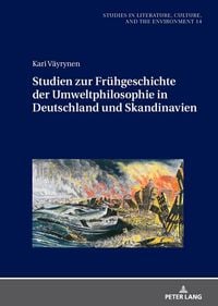 Produktbild: Studien zur Fr&uuml;hgeschichte der Umweltphilosophie in Deutschland und Skandinavien