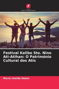 Produktbild: Festival Kalibo Sto. Nino Ati-Atihan: O Patrim&oacute;nio Cultural dos Atis