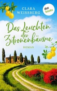 Produktbild: Das Leuchten der Zitronenb&auml;ume - oder: Toskanafr&uuml;hling