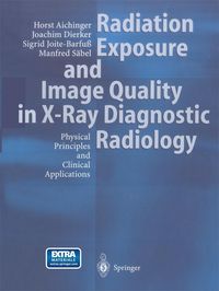 Produktbild: Radiation Exposure and Image Quality in X-Ray Diagnostic Radiology