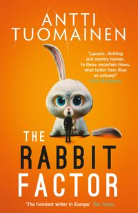 Bild vom Artikel The Rabbit Factor: The tense, hilarious bestseller from the 'Funniest writer in Europe' ... FIRST in a series and soon to be a major motion picture vom Autor Antti Tuomainen