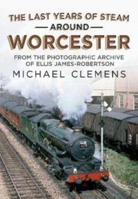 Produktbild: The Last Years of Steam Around Worcester