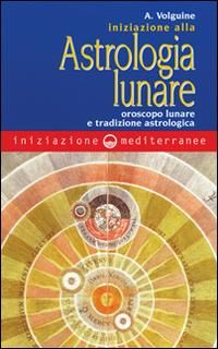 Produktbild: Iniziazione all'astrologia lunare. Oroscopo lunare e tradizione astrologica