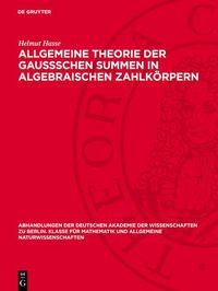 Produktbild: Allgemeine Theorie der Gaussschen Summen in algebraischen Zahlk&ouml;rpern