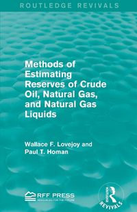 Produktbild: Methods of Estimating Reserves of Crude Oil, Natural Gas, and Natural Gas Liquids (Routledge Revivals)
