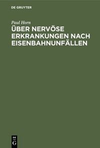 Produktbild: &Uuml;ber nerv&ouml;se Erkrankungen nach Eisenbahnunf&auml;llen