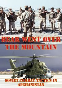 Produktbild: Bear Went Over The Mountain: Soviet Combat Tactics In Afghanistan [Illustrated Edition]