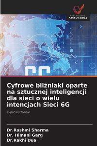 Produktbild: Cyfrowe bli&iquest;niaki oparte na sztucznej inteligencji dla sieci o wielu intencjach Sieci 6G