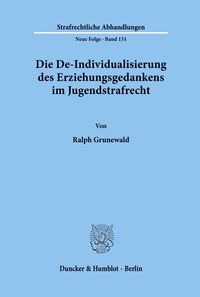 Bild vom Artikel Die De-Individualisierung des Erziehungsgedankens im Jugendstrafrecht. vom Autor Ralph Grunewald