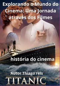 Produktbild: Explorando O Mundo Do Cinema: Uma Jornada Atrav&eacute;s Dos Filmes"