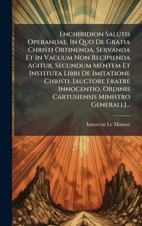 Produktbild: Enchiridion Salutis Operandae, In Quo De Gratia Christi Obtinenda, Servanda Et In Vacuum Non Recipienda Agitur, Secundum Mentem Et Instituta Libri De