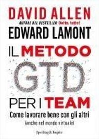 Produktbild: Il metodo GTD per i team. Come lavorare bene con gli altri (anche nel mondo virtuale)