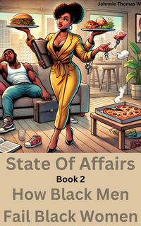 Produktbild: State Of Affairs How Black Men Fail Black Women
