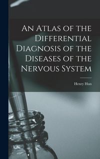 Produktbild: An Atlas of the Differential Diagnosis of the Diseases of the Nervous System