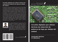 Produktbild: Circuitos digitales que utilizan t&eacute;cnicas de reducci&oacute;n de potencia de fuga por debajo del umbral