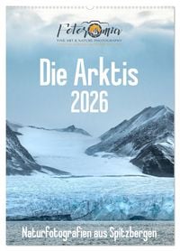 Produktbild: Die Arktis - Naturfotografien aus Spitzbergen (Wandkalender 2026 DIN A2 hoch), CALVENDO Monatskalender