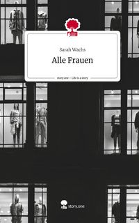 Produktbild: Alle Frauen. Life is a Story - story.one