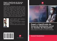 Produktbild: Papel e Significado do Governo Aut&ocirc;nomo Local na Gest&atilde;o de Desastres